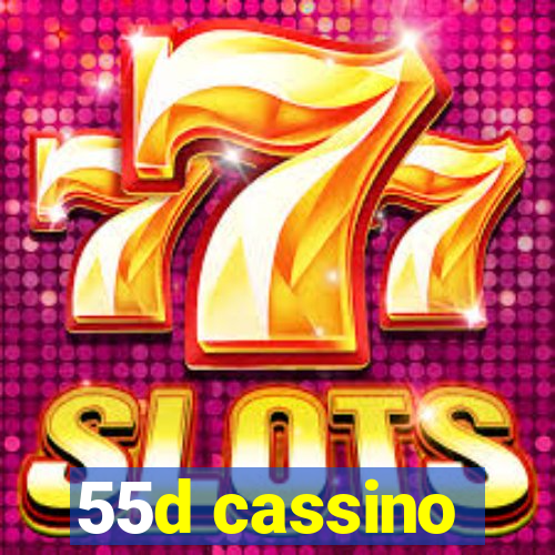 55d cassino