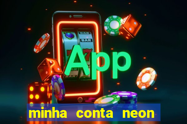 minha conta neon foi bloqueada