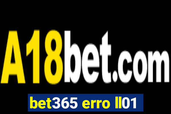 bet365 erro ll01