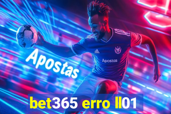 bet365 erro ll01