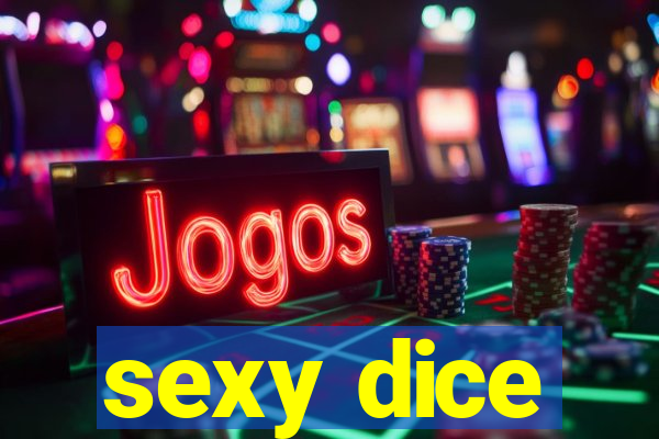 sexy dice