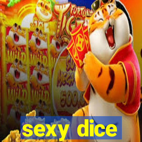 sexy dice