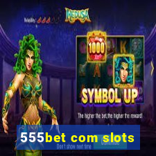 555bet com slots