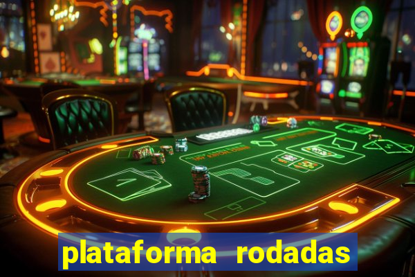 plataforma rodadas gratis sem deposito