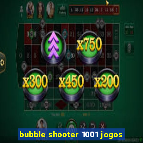 bubble shooter 1001 jogos