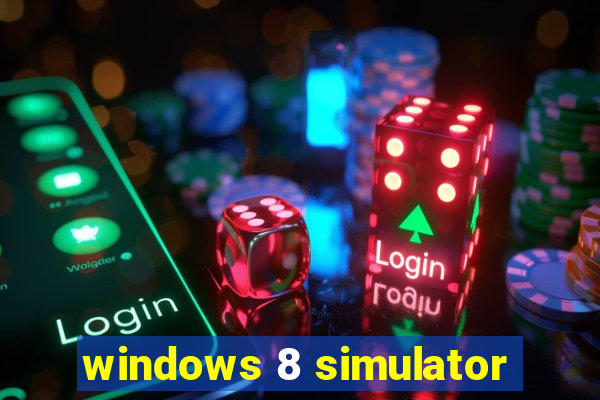 windows 8 simulator