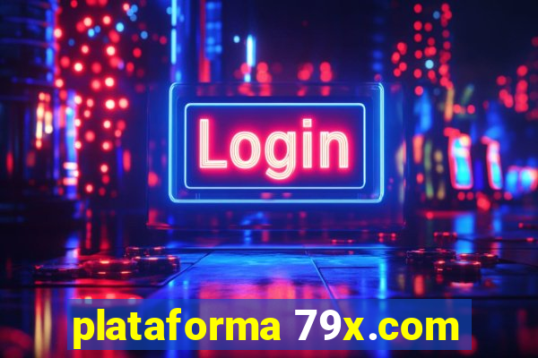 plataforma 79x.com