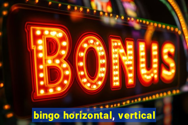 bingo horizontal, vertical