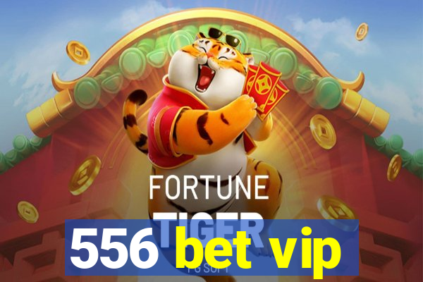 556 bet vip