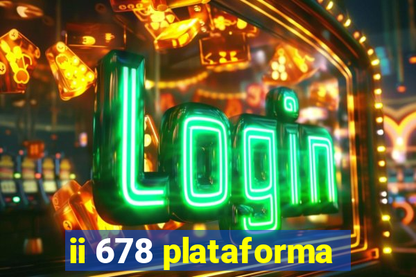 ii 678 plataforma