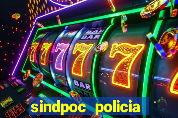 sindpoc policia civil bahia