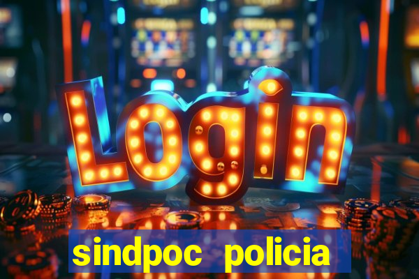 sindpoc policia civil bahia