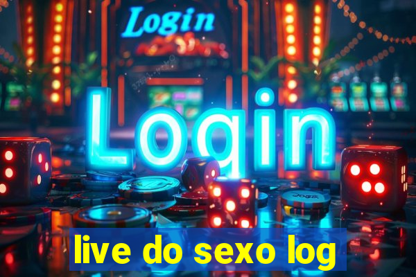 live do sexo log