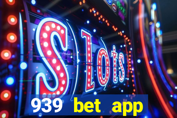 939 bet app download apk