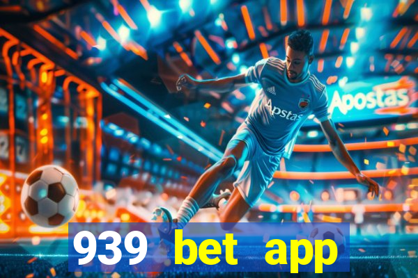 939 bet app download apk