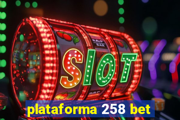 plataforma 258 bet