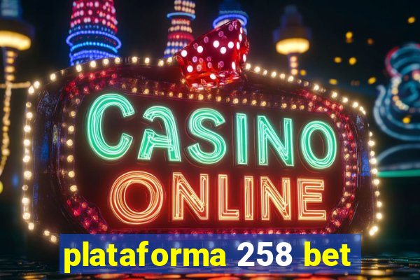 plataforma 258 bet