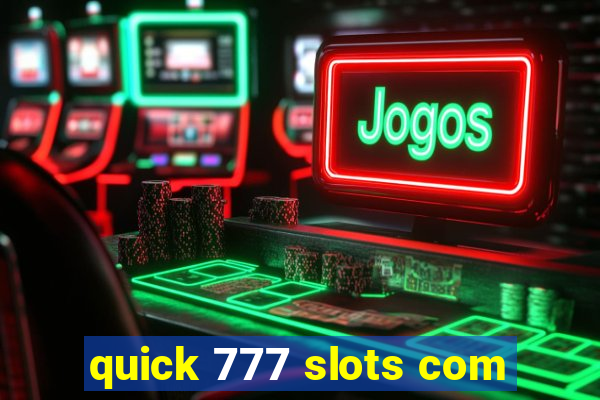 quick 777 slots com