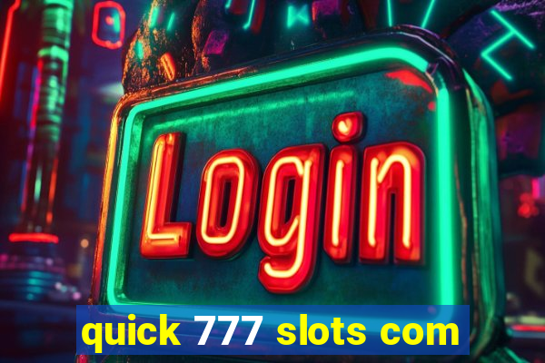 quick 777 slots com