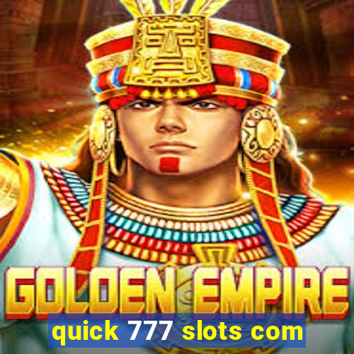 quick 777 slots com