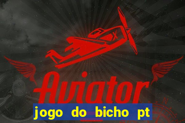 jogo do bicho pt rio 11hs hoje