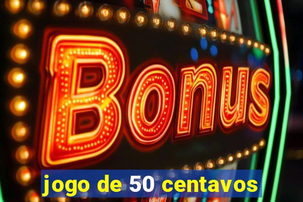 jogo de 50 centavos