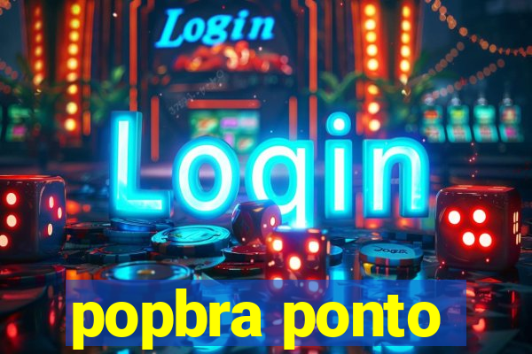 popbra ponto