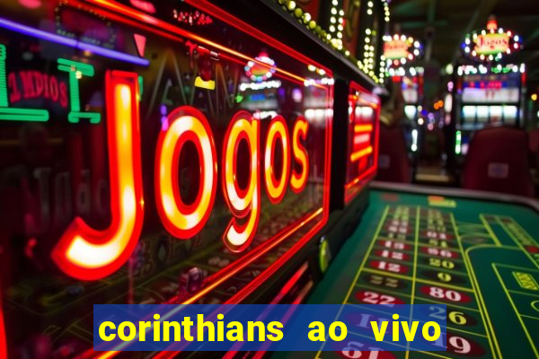 corinthians ao vivo multi canal