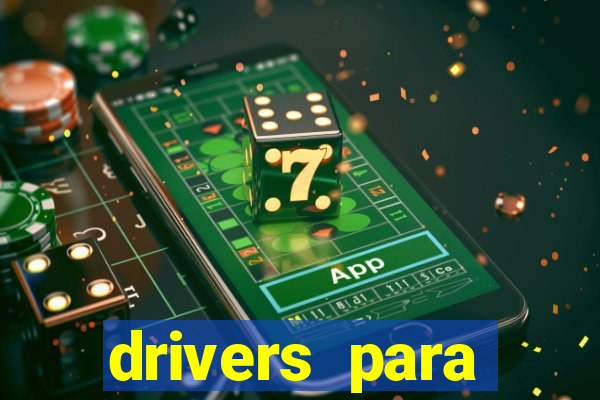 drivers para windows 7 64 bits