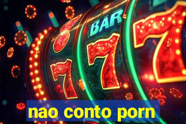 nao conto porn