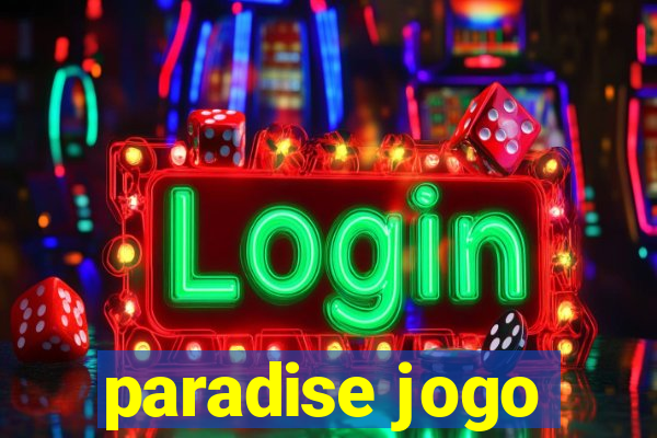 paradise jogo