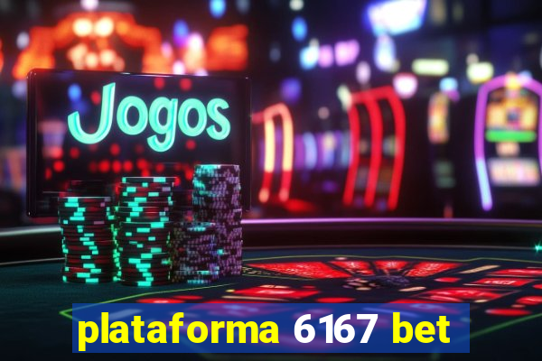 plataforma 6167 bet