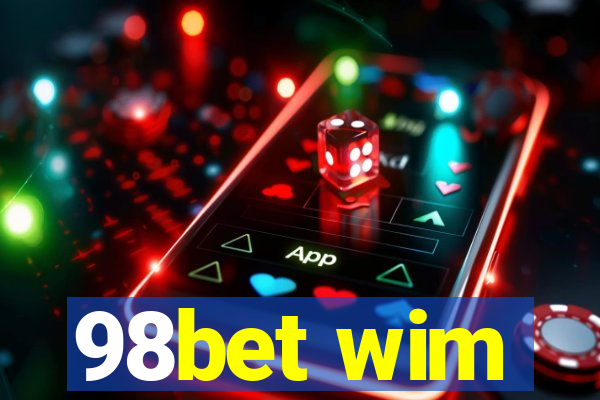 98bet wim