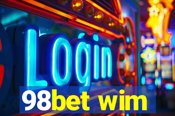 98bet wim