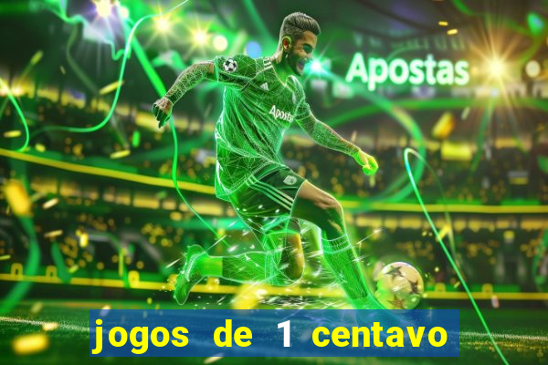 jogos de 1 centavo vai de bet