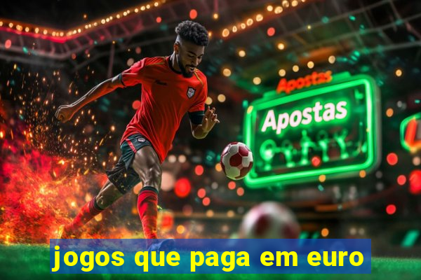 jogos que paga em euro