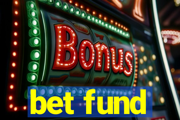 bet fund