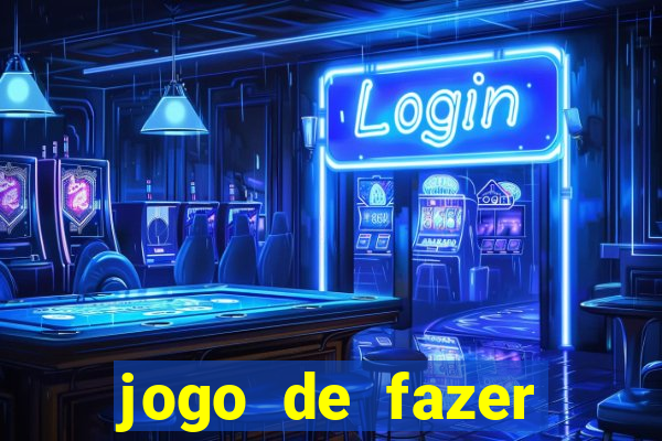 jogo de fazer dinheiro falso