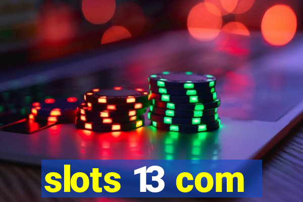 slots 13 com