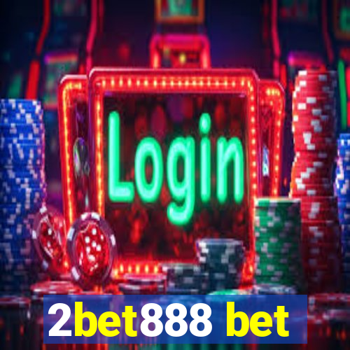 2bet888 bet