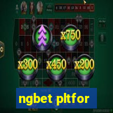 ngbet pltfor