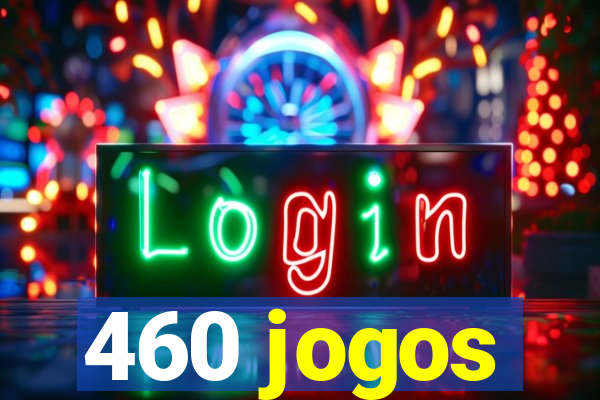 460 jogos