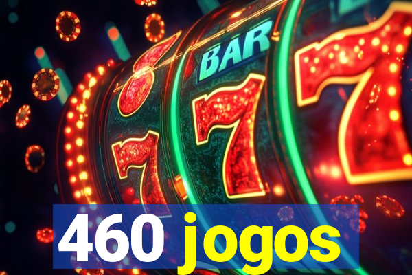 460 jogos