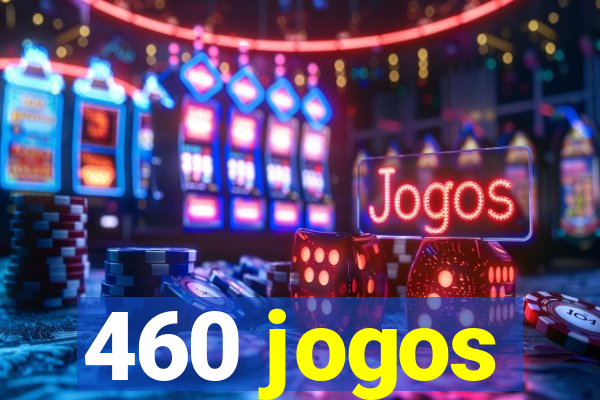 460 jogos