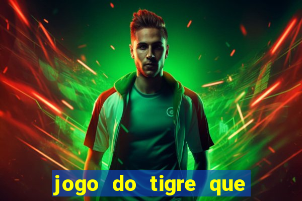 jogo do tigre que da bonus