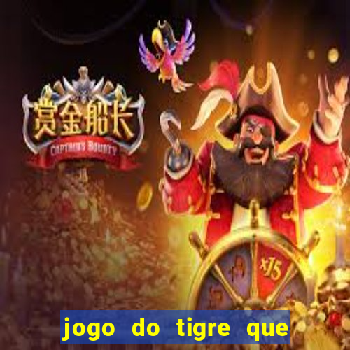 jogo do tigre que da bonus