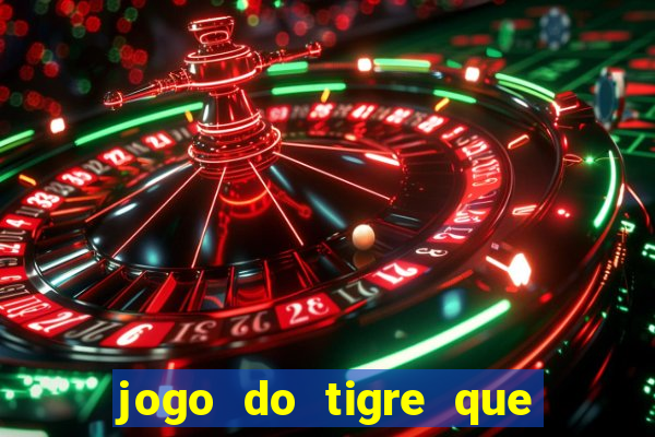 jogo do tigre que da bonus