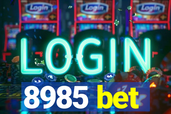 8985 bet