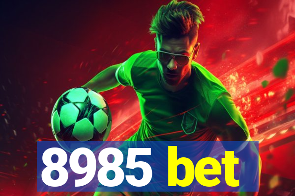 8985 bet