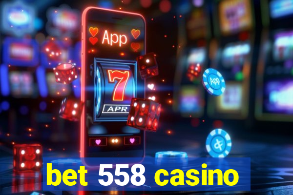 bet 558 casino